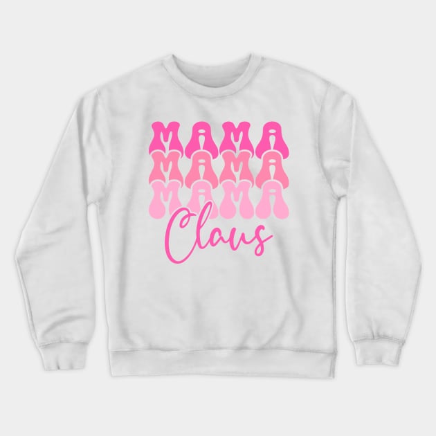 Mama Claus Retro Pink Christmas Design Crewneck Sweatshirt by Hobbybox